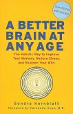 Better Brain at Any Age: The Holistic Way to Improve Your Memory, Reduce Stress, and Sharpen Your Wits (for Readers of Change Your Brain, Chang