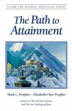 The Path to Attainment - Prophet, Mark L.; Prophet, Elizabeth Clare