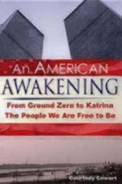 An American Awakening: From Ground Zero to Katrina: The People We Are Free to Be - Cowart, Courtney