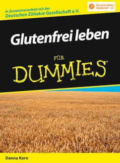 Glutenfrei leben für Dummies - Korn, Danna. Übersetzt von Paal, Doren