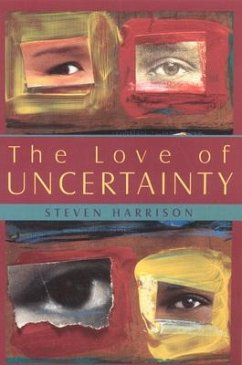 The Love of Uncertainty - Harrison, Steven