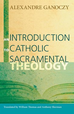 An Introduction to Catholic Sacramental Theology - Ganoczy, Alexandre