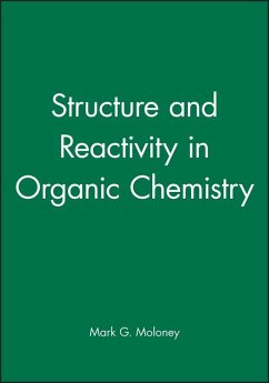 Structure and Reactivity in Organic Chemistry - Moloney, Mark G.