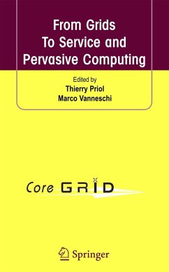 From Grids to Service and Pervasive Computing - Priol, Thierry / Vanneschi, Marco (eds.)