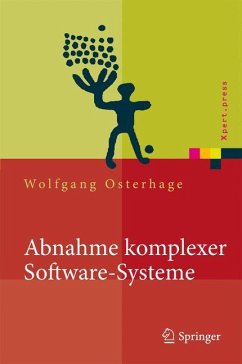 Abnahme komplexer Software-Systeme - Osterhage, Wolfgang W.