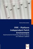 PIPE - Platform Independent Patch Environment