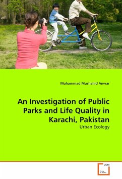 An Investigation of Public Parks and Life Quality in Karachi, Pakistan - Mushahid Anwar, Muhammad