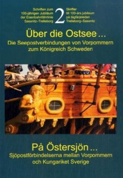 Cover Über die Ostsee ... Die Seepostverbindungen von Vorpommern zum Königreich Schweden. Pa Östersjön... Sjöpostförbindeserna mellan Vorpommern och Kungariket Sverige