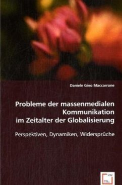 Probleme der Massenmedialen Kommunikation im Zeitalter der Globalisierung - Gino, Daniele