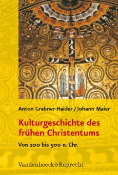 Kulturgeschichte des frühen Christentums - Grabner-Haider, Anton;Maier, Johann