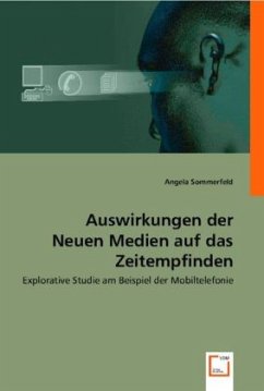 Auswirkungen der Neuen Medien auf das Zeitempfinden - Sommerfeld, Angela