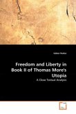 Freedom and Liberty in Book II of Thomas More\'s Utopia