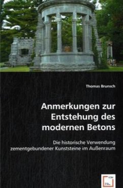 Anmerkungen zur Entstehung des modernen Betons - Brunsch, Thomas