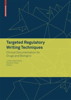 Targeted Regulatory Writing Techniques: Clinical Documents for Drugs and Biologics - Wood, Linda Fossati / Foote, MaryAnn (eds.)