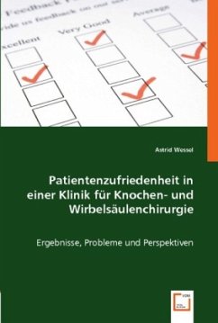 Patientenzufriedenheit in einer Klinik für Knochen- und Wirbelsäulenchirurgie - Wessel, Astrid