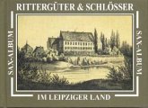 Rittergüter & Schlösser im Leipziger Land