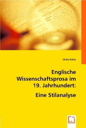 Englische Wissenschaftsprosa im 19. Jahrhundert: Eine Stilanalyse.