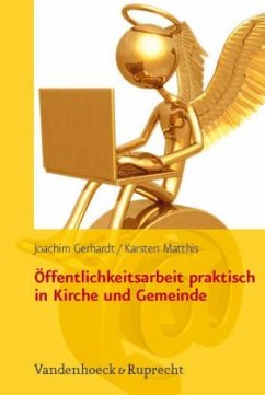 Öffentlichkeitsarbeit praktisch in Kirche und Gemeinde - Gerhardt, Joachim; Matthis, Karsten