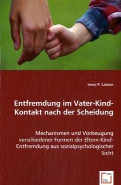 Entfremdung im Vater-Kind-Kontakt nach der Scheidung - Labner, Irene F.