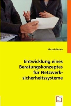 Entwicklung eines Beratungskonzeptes für Netzwerksicherheitssysteme - Laßmann, Marco