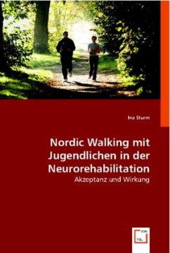 Nordic Walking mit Jugendlichen in der Neurorehabilitation - Sturm, Ina