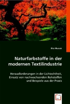 Naturfarbstoffe in der modernen Textilindustrie - Mussak, Rita