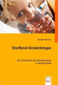 Stiefkind Kinderkrippe - Büchele, Dorothea