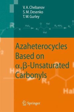 Azaheterocycles Based on a,ß-Unsaturated Carbonyls - Chebanov, Valentin A.;Desenko, Sergey M.;Gurley, Thomas W.