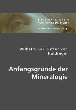 Anfangsgründe der Mineralogie Anfangsgründe der Mineralogie