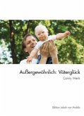 Außergewöhnlich: Väterglück