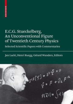 E.C.G. Stueckelberg, An Unconventional Figure of Twentieth Century Physics - Lacki, Jan (Hrsg.)