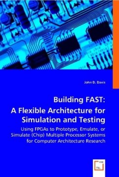 Building FAST: A Flexible Architecture for Simulation and Testing - Davis, John D.