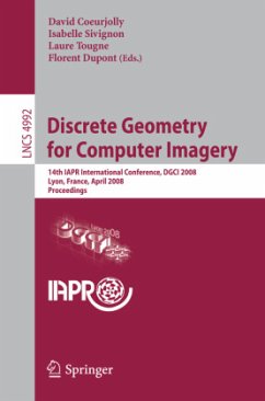 Discrete Geometry for Computer Imagery - Coeurjolly, David / Sivignon, Isabelle / Tougne, Laure / Dupont, Florent (eds.)