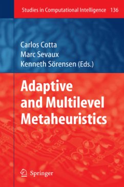 Adaptive and Multilevel Metaheuristics - Cotta, Carlos / Sevaux, Marc / Sörensen, Kenneth (eds.)
