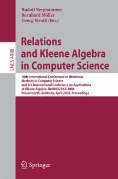 Relations and Kleene Algebra in Computer Science - Berghammer, Rudolf / Möller, Bernhard / Struth, Georg (eds.)