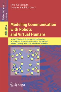 Modeling Communication with Robots and Virtual Humans - Wachsmuth, Ipke / Knoblich, Günther (Volume eds.)