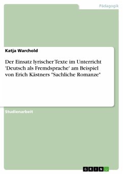 Der Einsatz lyrischer Texte im Unterricht 'Deutsch als Fremdsprache' am Beispiel von Erich Kästners 