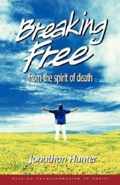 Breaking Free from the spirit of death - Hunter, Jonathan