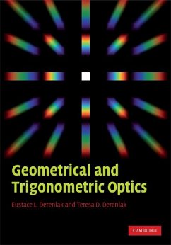 Geometrical and Trigonometric Optics - Dereniak, Eustace L. (University of Arizona); Dereniak, Teresa D.