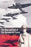 The Rise and Fall of the German Air Force The Rise and Fall of the German Air Force