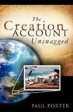 The Creation Account Unsnagged - Porter, Paul