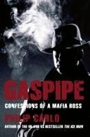 Gaspipe: Confessions of a Mafia Boss. Philip Carlo - Carlo, Philip