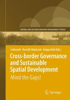 Cross-border Governance and Sustainable Spatial Development - Leibenath, Markus / Korcelli-Olejniczak, Ewa / Knippschild, Robert (eds.)