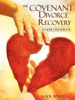 The Covenant Divorce Recovery Leader's Handbook - Powers, Wade