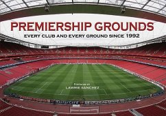 Premiership Grounds: Every Club and Every Ground Since 1992 - Welch, Claire