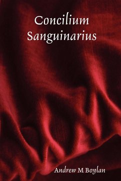 Concilium Sanguinarius - Boylan, Andrew M.