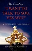 The Lord Says: "I Want to Talk to You, Yes You!"