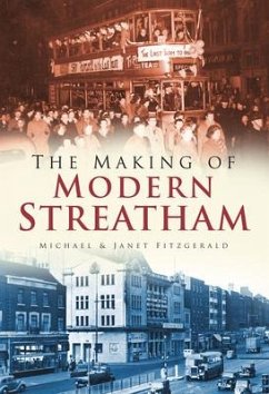 The Making of Modern Streatham - Fitzgerald, Michael; Fitzgerald, Janet