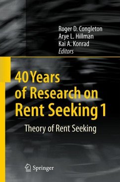 40 Years of Research on Rent Seeking 1 - Congleton, Roger D. / Hillman, Arye L. / Konrad, Kai A. (eds.)