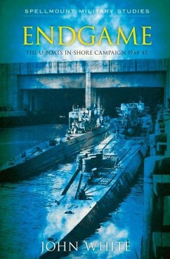 Endgame: The U-Boat Inshore Campaign - White, John
